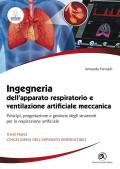 Ingegneria dell'apparato respiratorio e ventilazione artificiale meccanica. Principi, progettazione e gestione degli strumenti per la respirazione artificiale. Vol. 1: L' ingegneria dell'apparato respiratorio