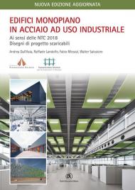 Edifici monopiano in acciaio ad uso industriale. Ai sensi delle NTC 2018 e Circolare Applicativa n.7 del 21/01/2019