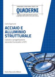 Acciaio e alluminio strutturale. Calcolo e progettazione secondo Eurocodici e NTC