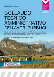 Collaudo tecnico amministrativo dei lavori pubblici. Aggiornato al nuovo codice degli appalti