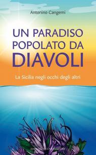 Un paradiso popolato da diavoli. La Sicilia negli occhi degli altri