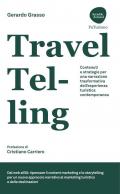 TravelTelling. Contenuti e strategie per una narrazione trasformativa dell'esperienza turistica contemporanea