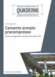 Cemento armato precompresso. Calcolo e progettazione secondo Eurocodici e NTC
