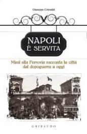 Napoli è servita. Mimì alla Ferrovia racconta la città dal dopoguerra a oggi