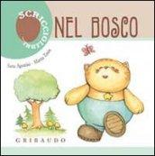 Nel bosco. Scricciolibri. Ediz. illustrata