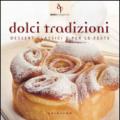 Dolci tradizioni. Dessert classici e per le feste