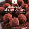 Dolcezze al cioccolato. Torte, biscotti e cioccolatini