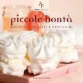 Piccole bontà. Biscotti, dolcetti e pasticcini