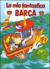 La mia fantastica barca. Libro pop-up. Ediz. illustrata