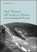 Dal Titanic all'Andrea Doria. Storia di naufragi del XX secolo