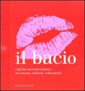 Il bacio. I più bei momenti d'amore nel cinema, nell'arte, nella poesia. Ediz. illustrata