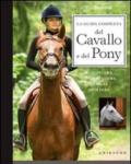 La guida completa del cavallo e del pony. Conoscere, comprendere, curare, montare