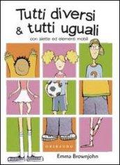 Tutti diversi & tutti uguali