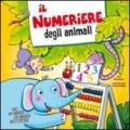 Il numeriere degli animali. Ediz. illustrata