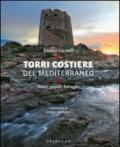 Torri costiere del Mediterraneo. Storie, popoli, battaglie