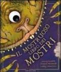 Il mostruoso libro dei mostri. Ediz. illustrata