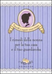 I rimedi della nonna per la tua casa e il tuo guardaroba