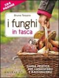 I funghi in tasca. Guida pratica per conoscerli e raccoglierli. Con gadget