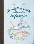 Le migliori ricette della nostra infanzia