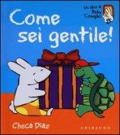 Come sei gentile!