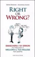 Right or wrong? Smaschera i 101 errori più frequenti e migliora il tuo inglese per sempre