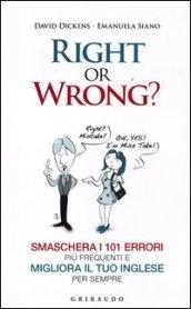 Right or wrong? Smaschera i 101 errori più frequenti e migliora il tuo inglese per sempre