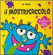 Il mostricaccolo. Libro pop-up