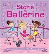 Storie di ballerine. Tanti scintillanti racconti ambientati nel mondo della danza. Ediz. illustrata