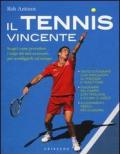 Il tennis vincente. Scopri come prevedere i colpi dei tuoi avversari per sconfiggerli sul campo