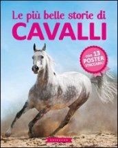 Le più belle storie di cavalli. Con poster. Ediz. illustrata