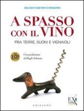 A spasso con il vino. Fra terre, suoni e vignaioli. Ediz. illustrata. Con 2 CD Audio