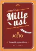 Aceto. Mille usi. Casa, pulizie, cucina e bellezza