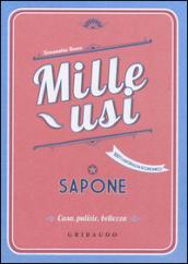 Sapone. Mille usi. Casa, pulizie, cucina e bellezza