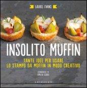 Insolito muffin. Tante idee per usare lo stampo da muffin in modo creativo