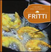 Fritti. I segreti per cucinare