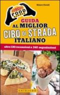 Street food heroes. Guida al miglior cibo di strada italiano. Oltre 130 recensioni e 240 segnalazioni