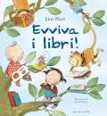 Evviva i libri! Ediz. illustrata