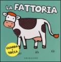 La fattoria. Guarda e tocca. Ediz. illustrata