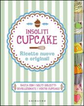 Insoliti cupcake. Ricette nuove e originali