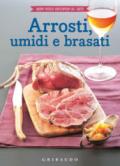 ARROSTI UMIDI E BRASATI