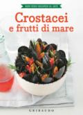 CROSTACEI E FRUTTI DI MARE