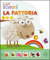 La fattoria. Libro sonoro. Ediz. illustrata