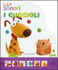 I cuccioli. Libro sonoro. Ediz. illustrata