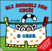 A casa. Gli animali fan cucù!