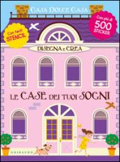 Disegna e crea le case dei tuoi sogni. Casa dolce casa. Con adesivi