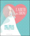 L'abito dei sogni. Come trovare l'abito perfetto ed essere felice!