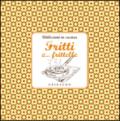 Fritti e frittelle. Con gadget