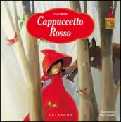 Cappuccetto Rosso. Le mie fiabe. Ediz. illustrata