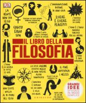 Il libro della filosofia. Grandi idee spiegate in modo semplice