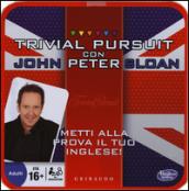 Trivial pursuit con John Peter Sloan. Metti alla prova il tuo inglese!Con gadget